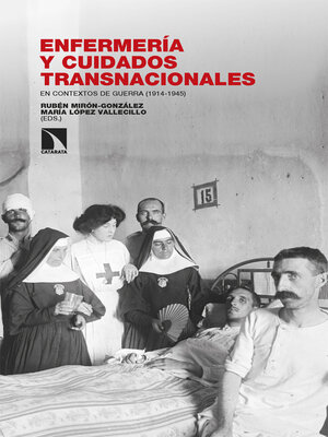 cover image of Enfermería y cuidados transnacionales en contextos de guerra (1914-1945)
